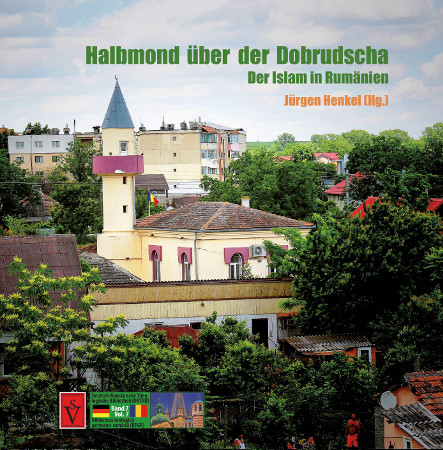 Halbmond über der Dobrudscha. Der Islam in Rumänien