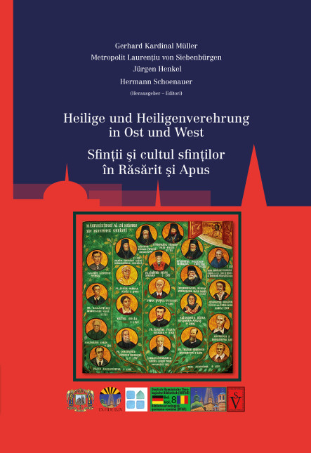 Heilige und Heiligenverehrung in Ost und West / Sfinţii si cultul sfinţilor în Răsărit şi Apus