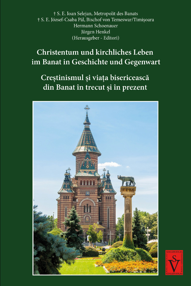 Christentum und kirchliches Leben im Banat in Geschichte und Gegenwart - 
                  Creștinismul și viaţa bisericească din Banat in trecut și în prezent